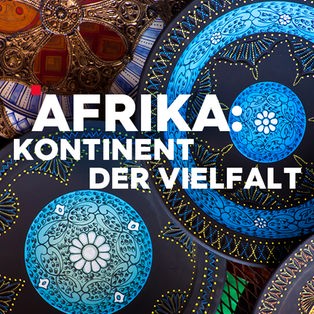 Teaser: Afrika: Kontinent der Vielfalt