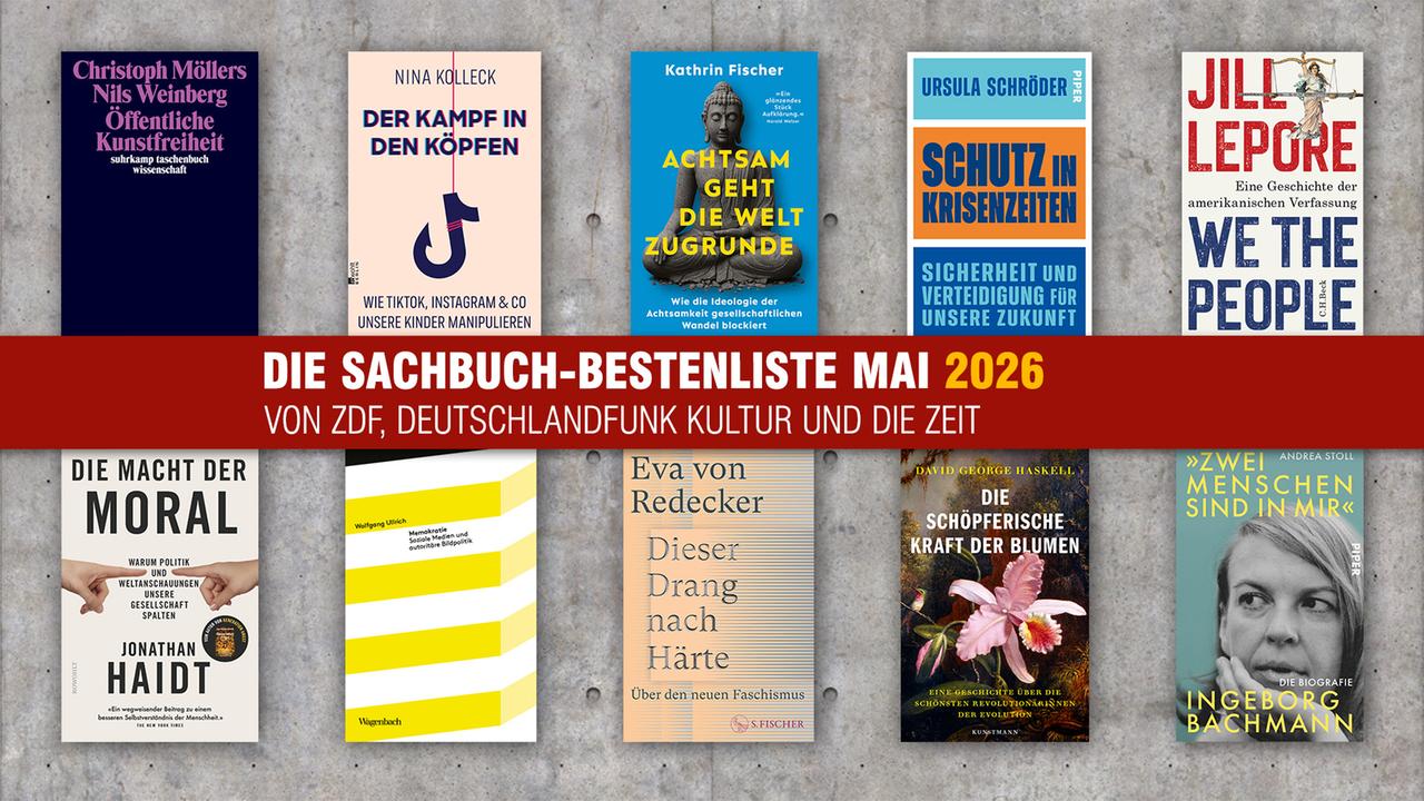 Die Sachbuch-Bestenliste für Mai 2026 - Von ZDF, Deutschlandfunk Kultur und DIE ZEIT