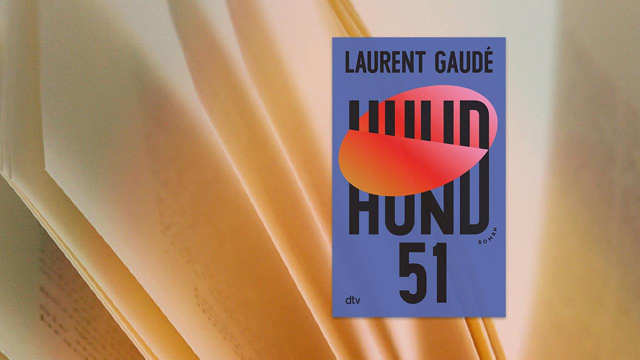 Buchcover des Titels Hund 51 von Laurent Gaudé