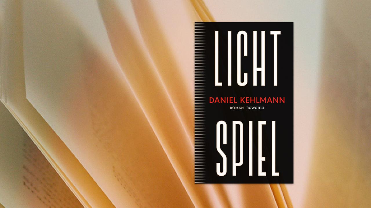 Buchcover des Titels Lichtspiel von Daniel Kehlmann
