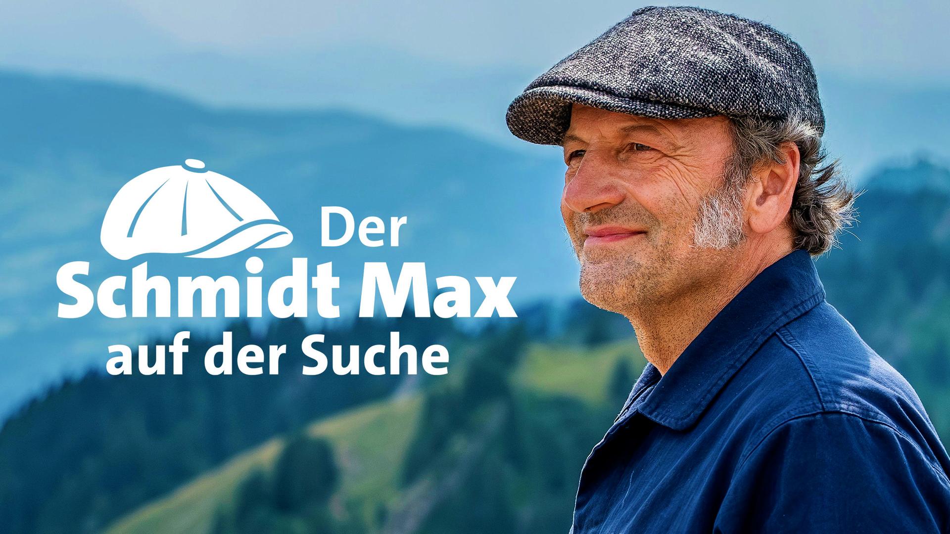 Der Schmidt Max auf der Suche Sendetypical 2400x1350 16zu9