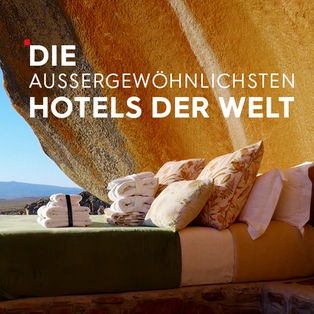 Die außergewöhnlichsten Hotels der Welt Sendetypical 2400x1350 16zu9