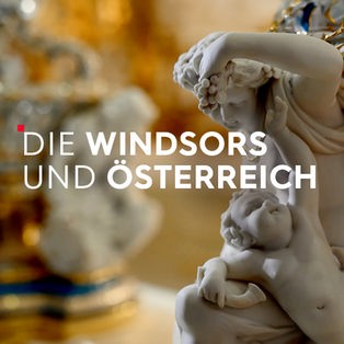 Teaser Die Windsors und Österreich