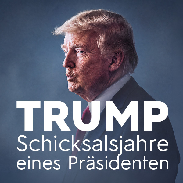 Trump Schicksalsjahre eines Präsidenten Sendetypical