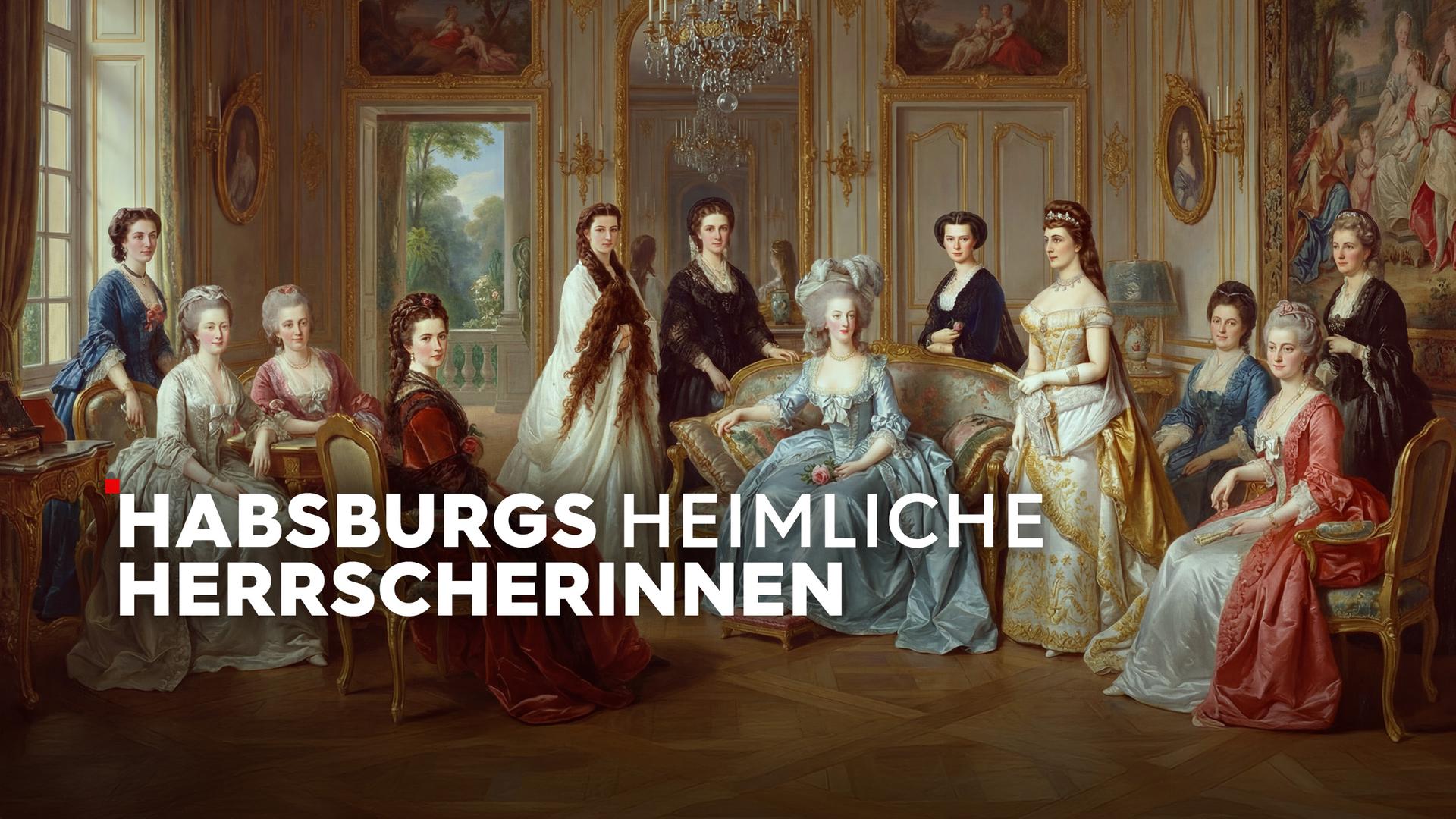 Habsburgs heimliche Herrscherinnen Sendetypical