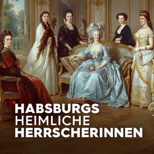 Habsburgs heimliche Herrscherinnen Sendetypical