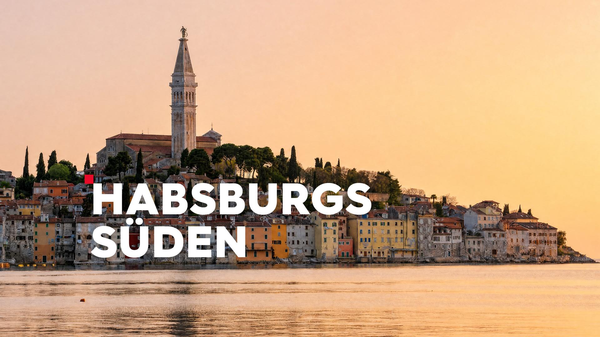 Habsburgs Süden Sendetypical
