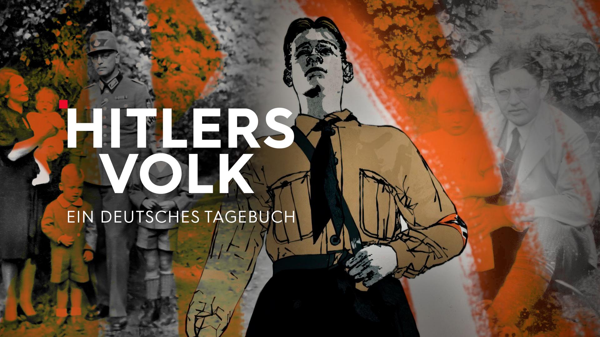 Hitlers Volk - ein deutsches Tagebuch   Sendetypical 2400x1350 16zu9