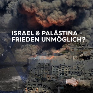 Israel und Palästina – Frieden unmöglich? Sendetypical_2400x1350_16zu9