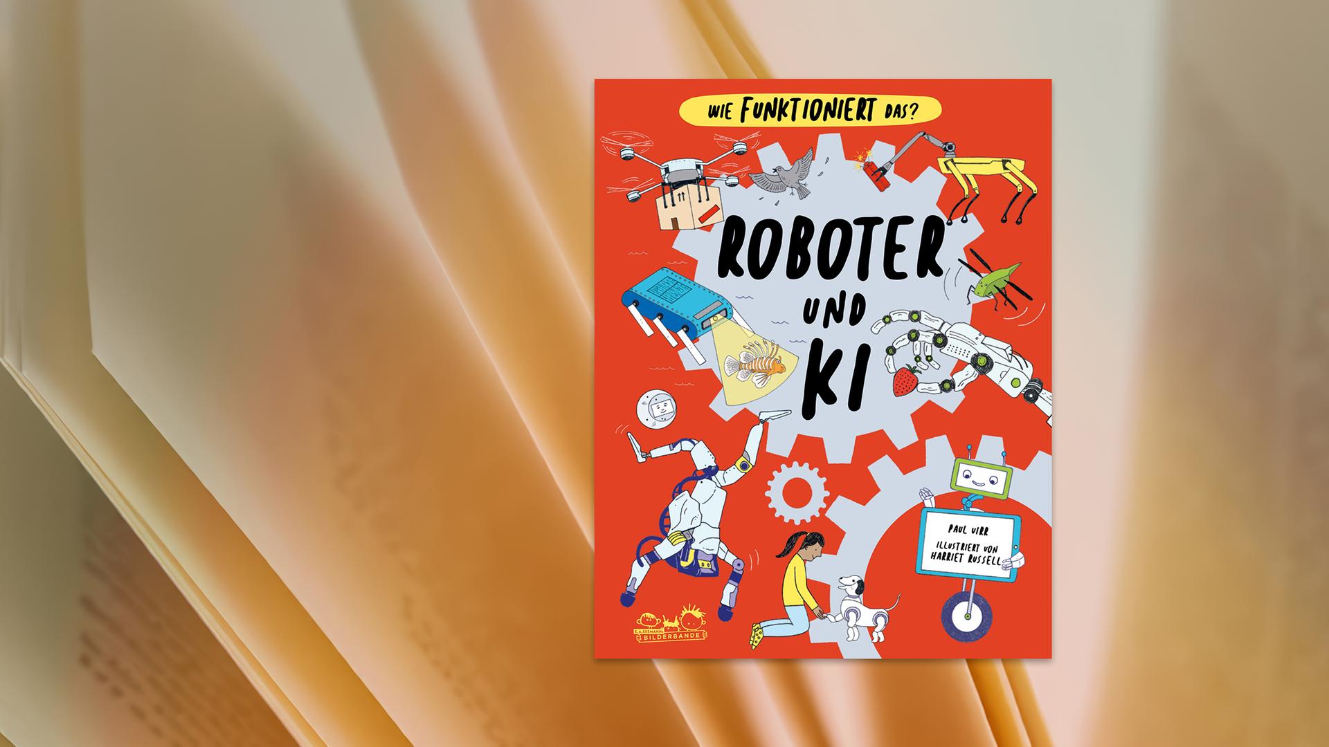 Auf dem Umschlag eines Kinderbuchs sieht man mehrere Roboter und Zahnräder vor einem roten Hintergrund und ein Mädchen, das mit einem Roboterhund spielt.
