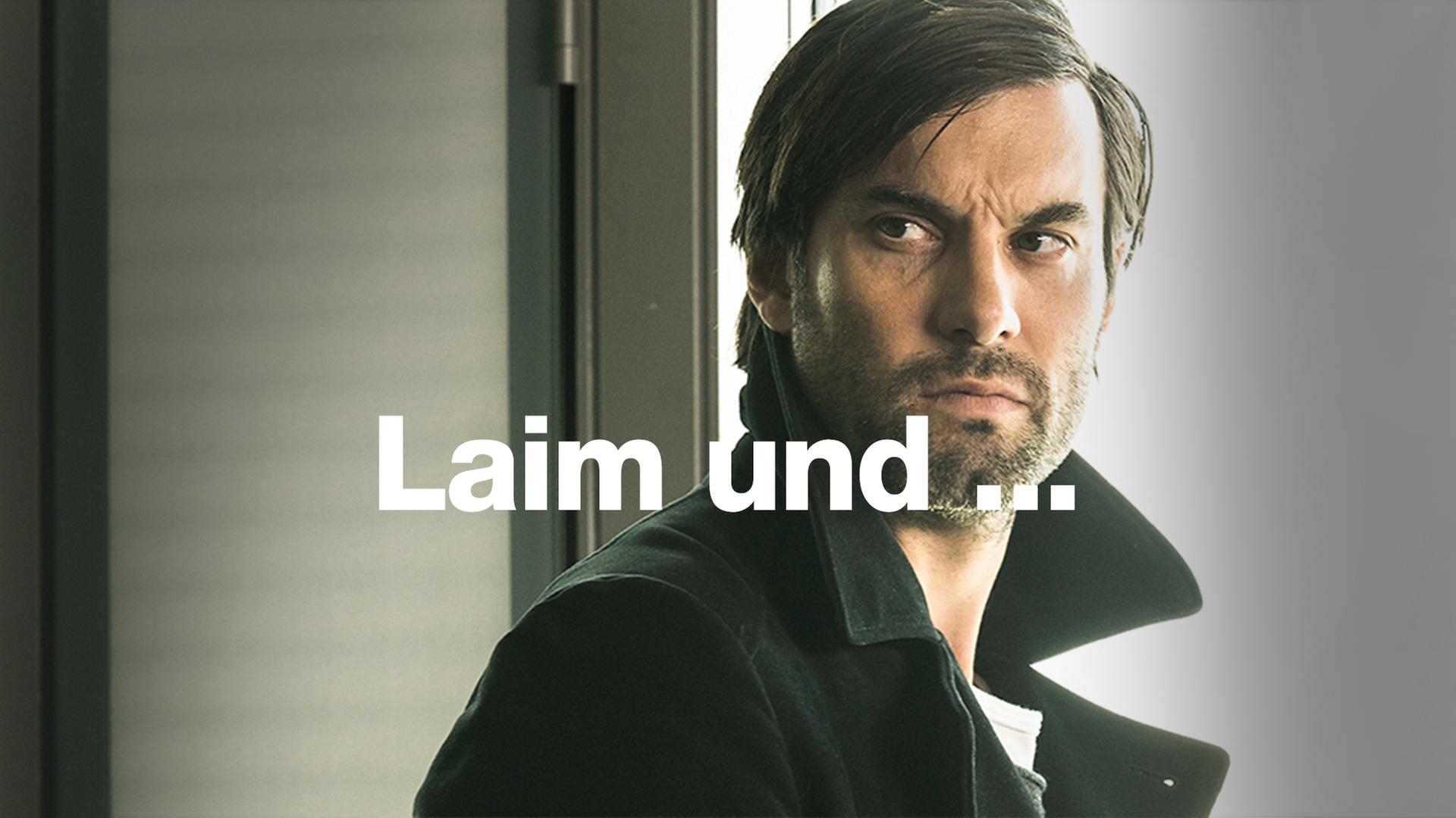 Laim und ...