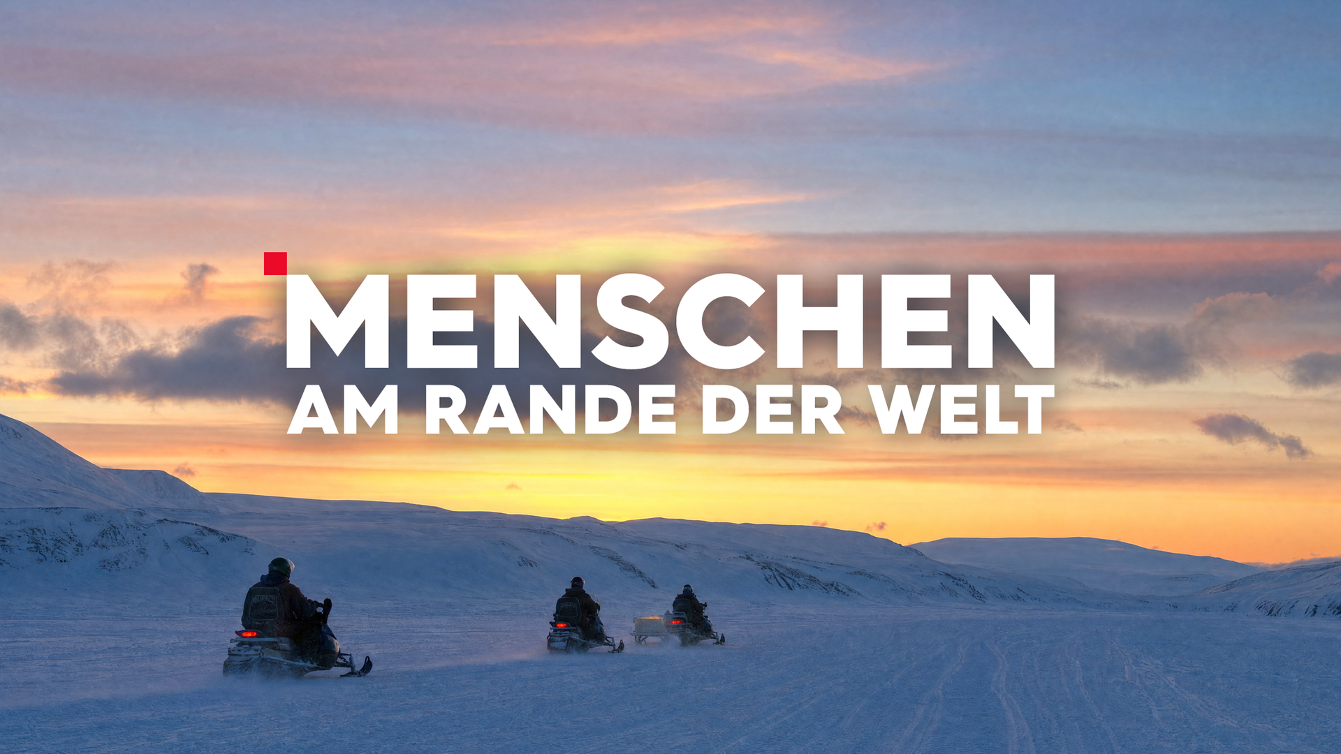 Menschen am Rande der Welt Sendetypical
