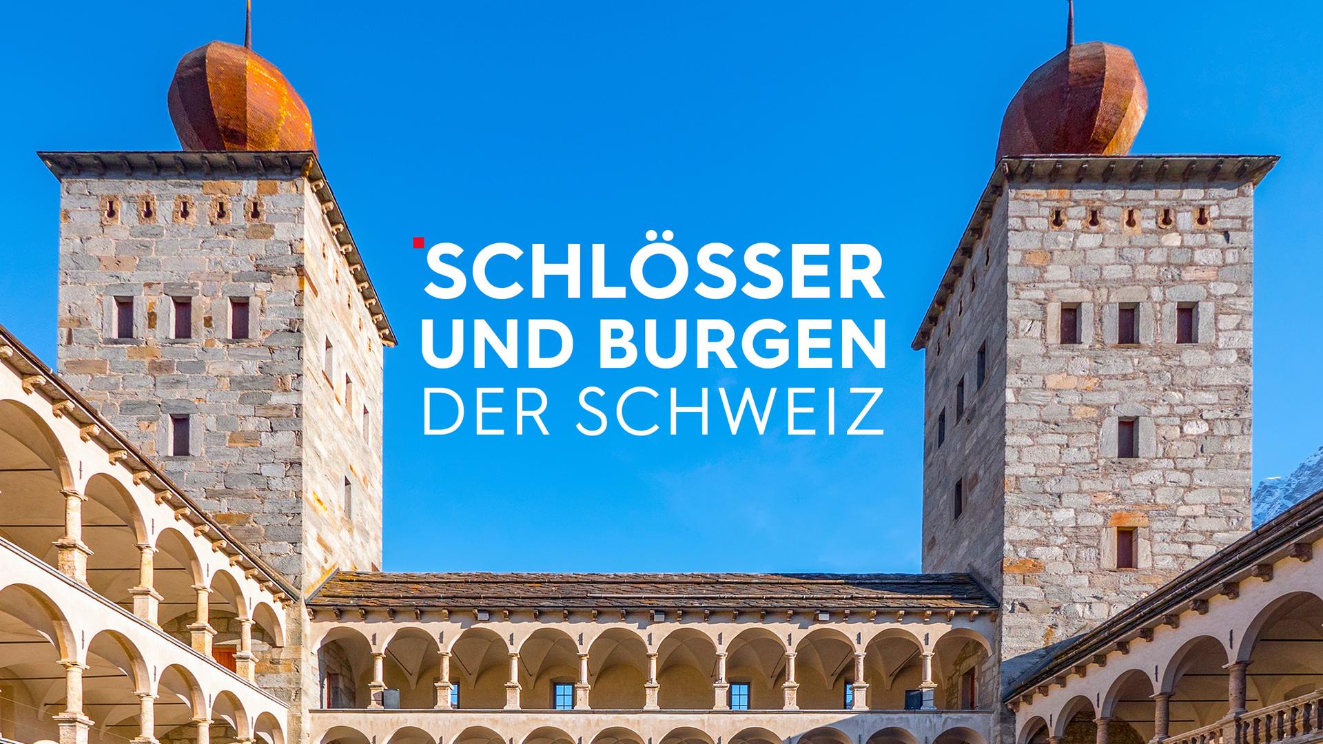 Schlösser und Burgen der Schweiz Sendetypical 2400x1350 16zu9