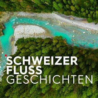 Teaser Schweizer Flussgeschichten