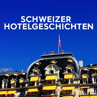 Schweizer Hotelgeschichten Sendetypical 2400x1350 16zu9